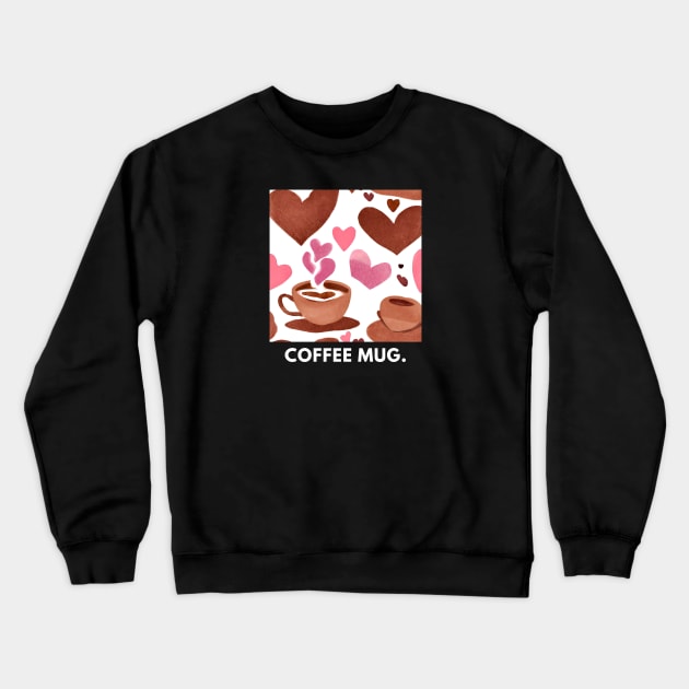 Coffee lovers Crewneck Sweatshirt by BlackMeme94